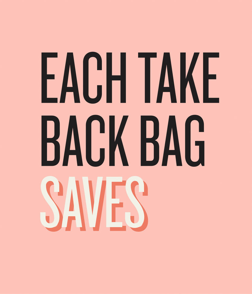 Each take back bag saves
